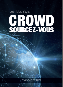 "Crowd-Sourcez vous !", le livre de Jean-Marc Segati, Vice-Pdt de LowCost360